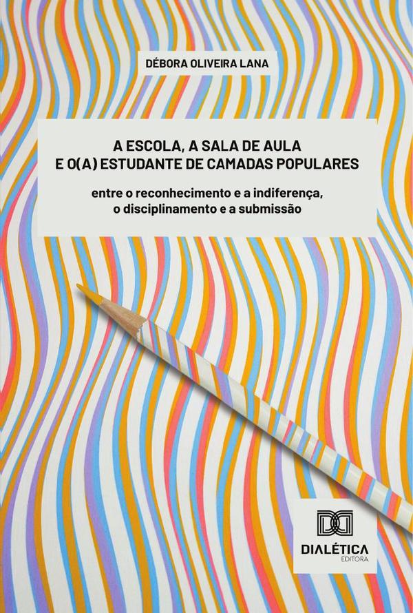 A escola, a sala de aula e o(a) estudante de camadas populares