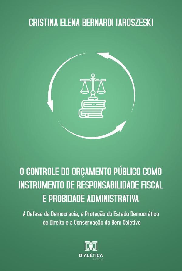 O controle do orçamento público como instrumento de responsabilidade fiscal e probidade administrativa
