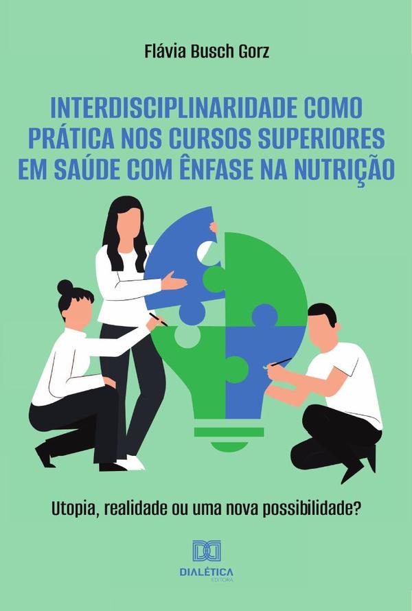 Interdisciplinaridade como prática nos cursos superiores em saúde com ênfase na nutrição
