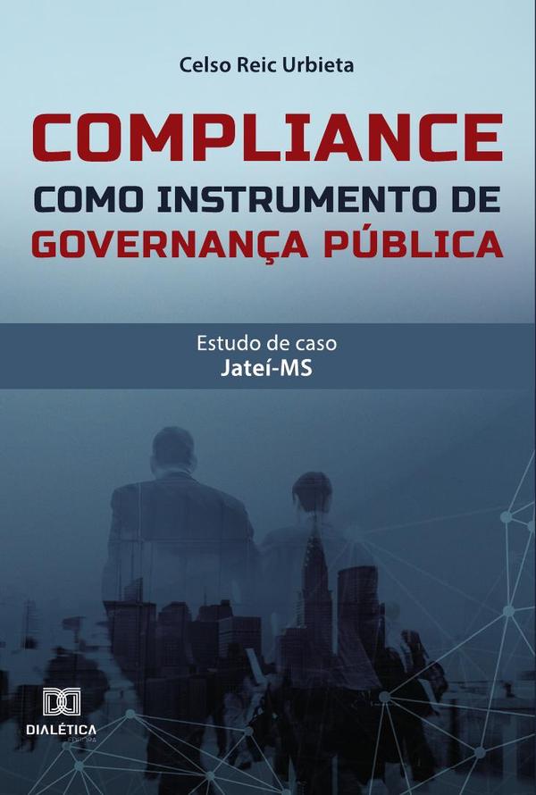 Compliance como instrumento de governança pública: estudo de caso