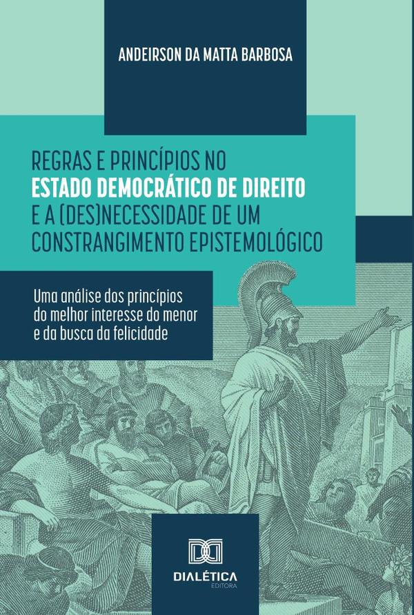 Regras e Princípios no Estado Democrático de Direito e a (des)necessidade de um constrangimento epistemológico