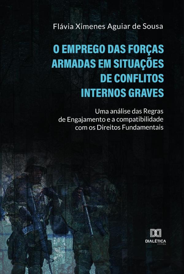 O Emprego das Forças Armadas em Situações de Conflitos Internos Graves