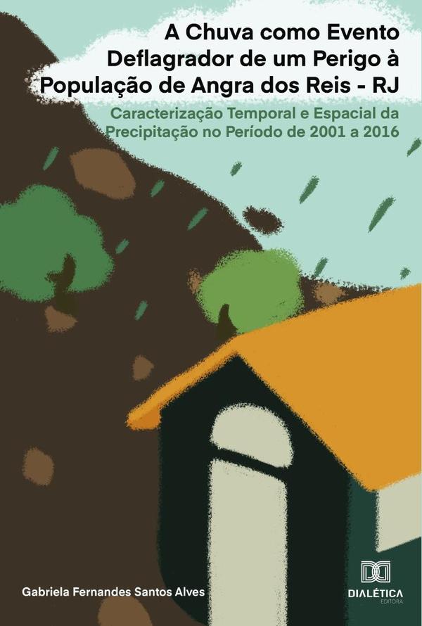 A Chuva como Evento Deflagrador de um Perigo à População de Angra dos Reis - RJ