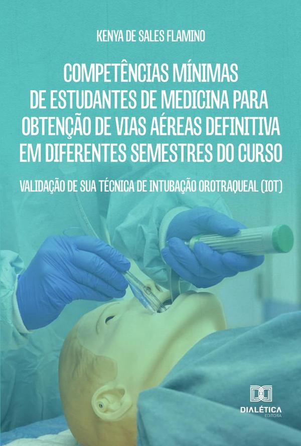 Competências Mínimas de Estudantes de Medicina para Obtenção de Vias Aéreas Definitiva em Diferentes Semestres do Curso