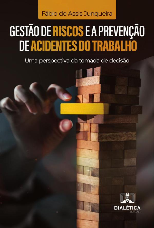 Gestão de Riscos e a Prevenção de Acidentes do Trabalho