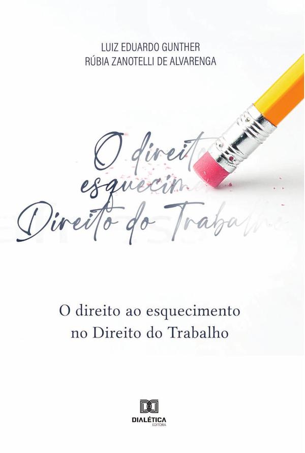 O direito ao esquecimento no Direito do Trabalho