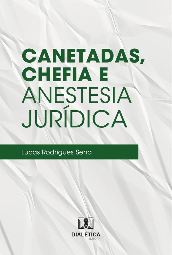 Canetadas, chefia e anestesia jurídica