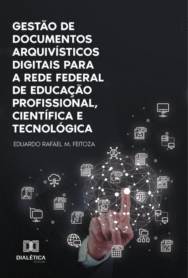 Gestão de documentos arquivísticos digitais para a Rede Federal de Educação Profissional, Científica e Tecnológica