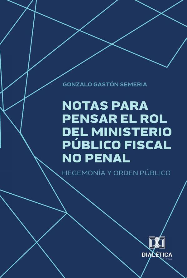 Notas para pensar el rol del Ministerio Público Fiscal no Penal