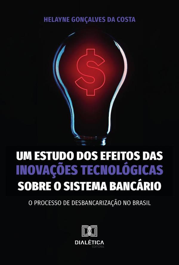 Um estudo dos efeitos das inovações tecnológicas sobre o sistema bancário