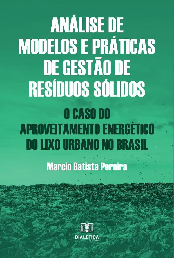Análise de modelos e práticas de gestão de resíduos sólidos