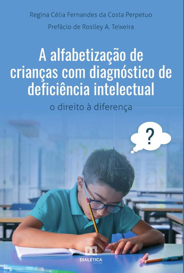 A alfabetização de crianças com diagnóstico de deficiência intelectual