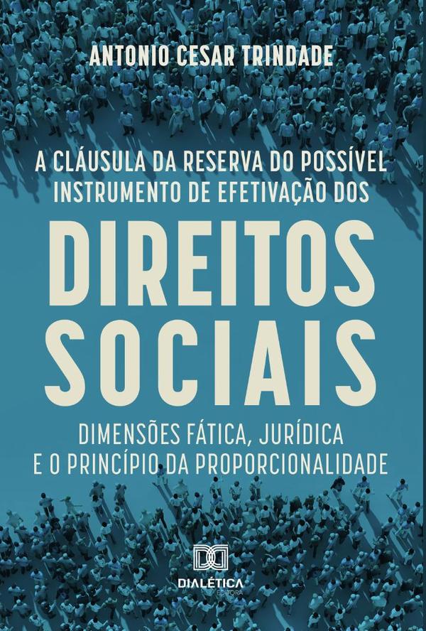 A cláusula da reserva do possível instrumento de efetivação dos direitos sociais