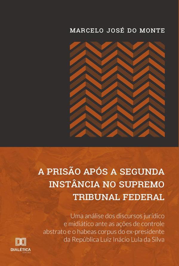 A prisão após a segunda instância no Supremo Tribunal Federal