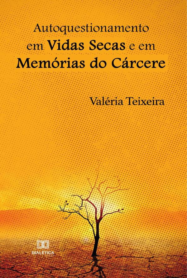 Autoquestionamento em Vidas Secas e em Memórias do Cárcere