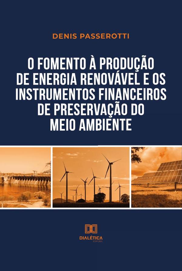 O fomento à produção de energia renovável e os instrumentos financeiros de preservação do meio ambiente
