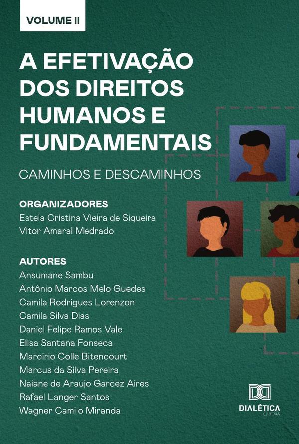 A efetivação dos Direitos Humanos e Fundamentais - caminhos e descaminhos