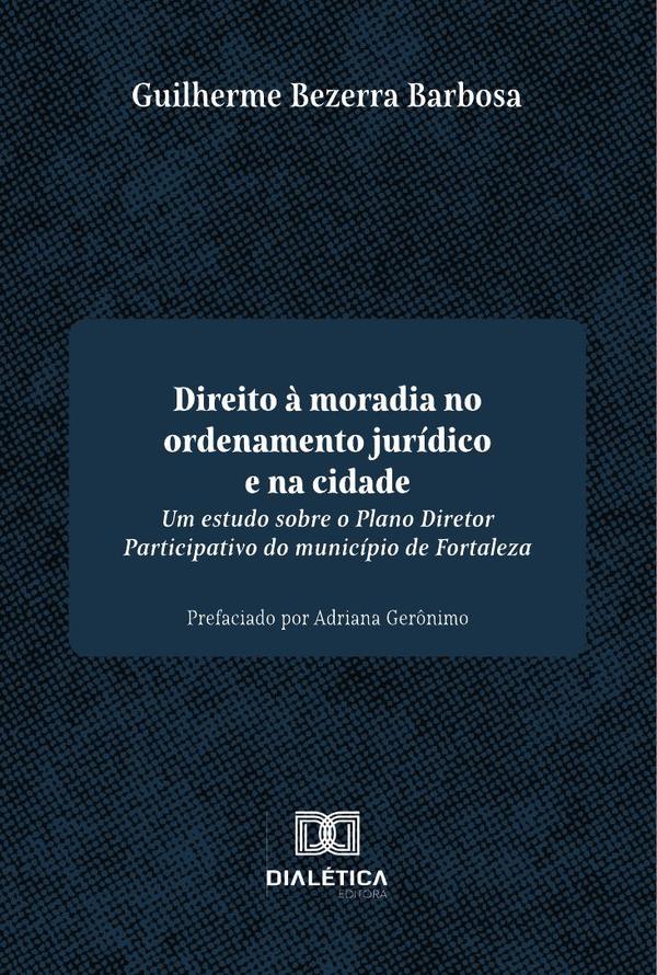 Direito à moradia no ordenamento jurídico e na cidade