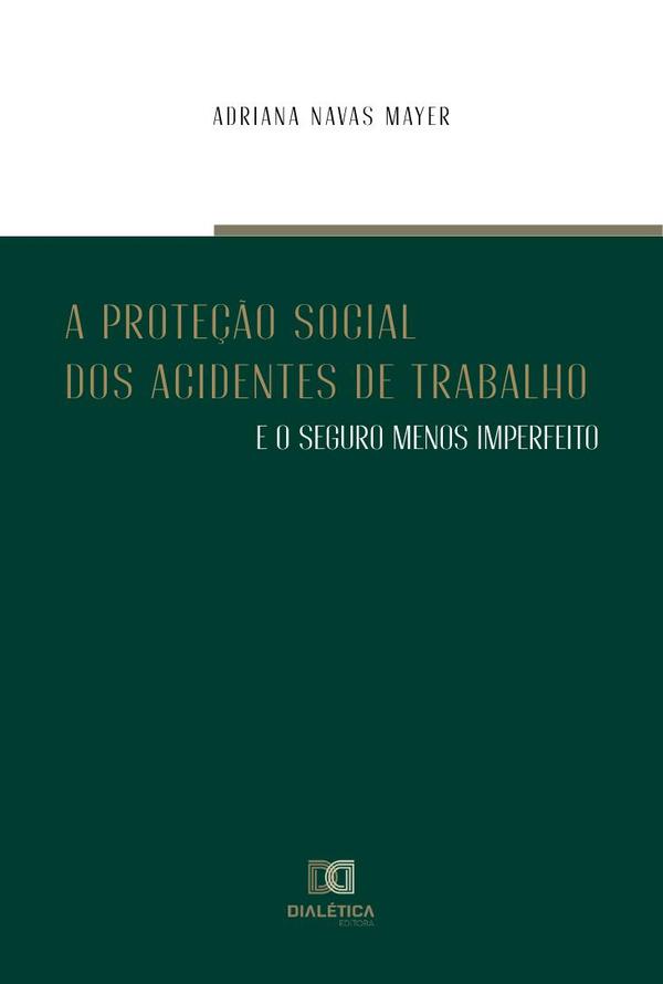 A proteção social dos acidentes de trabalho e o seguro menos imperfeito