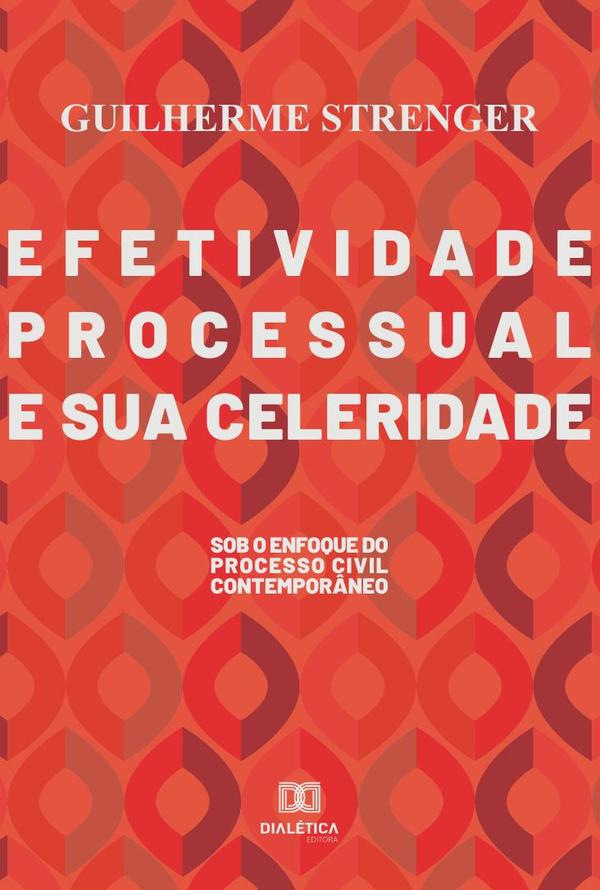 Efetividade processual e sua celeridade