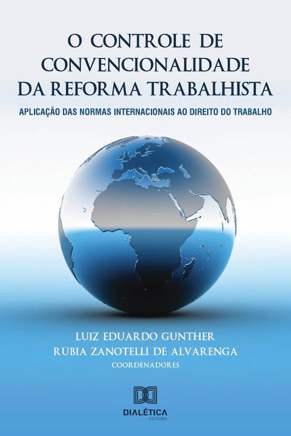 O controle de convencionalidade da reforma trabalhista