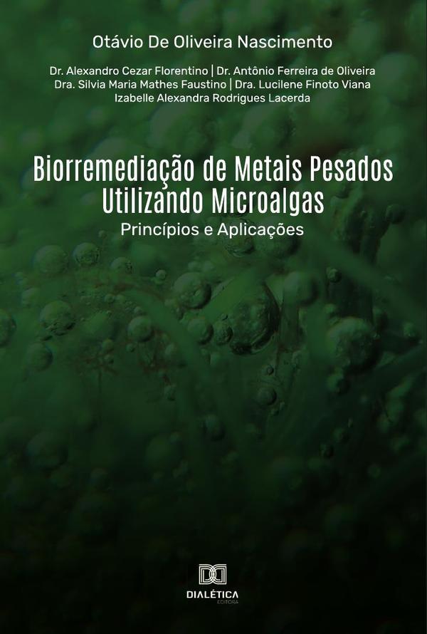 Biorremediação de Metais Pesados Utilizando Microalgas