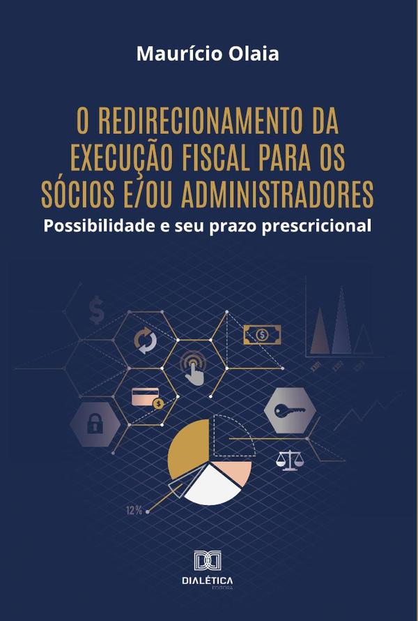 O redirecionamento da execução fiscal para os sócios e/ou administradores