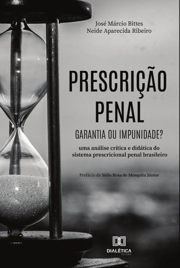 Prescrição penal: garantia ou impunidade?