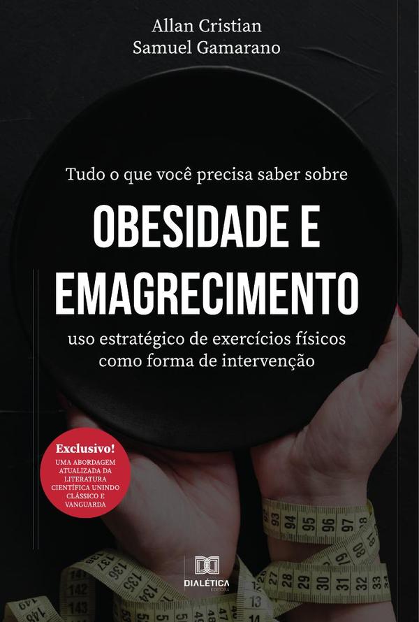 Tudo o que você precisa saber sobre obesidade e emagrecimento