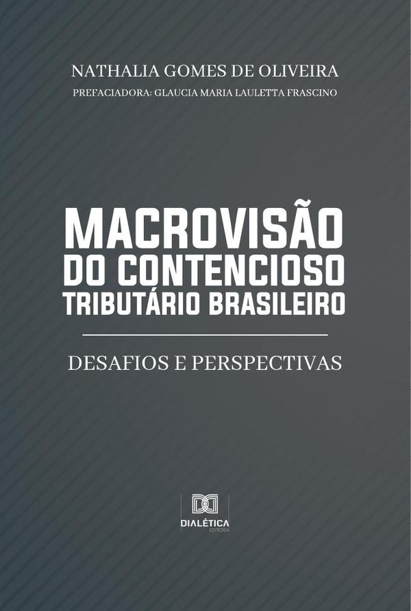 Macrovisão do contencioso tributário brasileiro