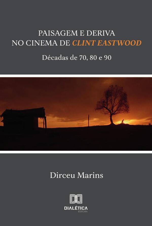 Paisagem e Deriva no Cinema de Clint Eastwood