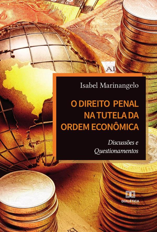 O Direito Penal na Tutela da Ordem Econômica