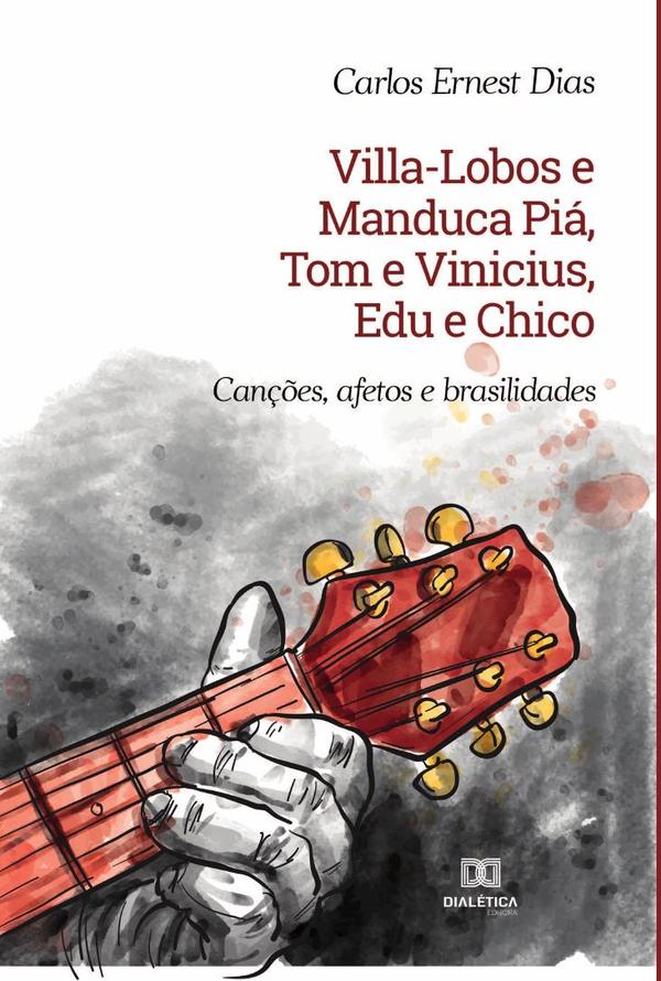 Villa-Lobos e Manduca Piá, Tom e Vinicius, Edu e Chico