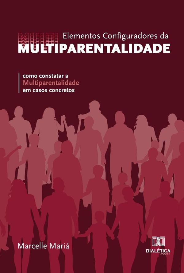 Elementos Configuradores da Multiparentalidade