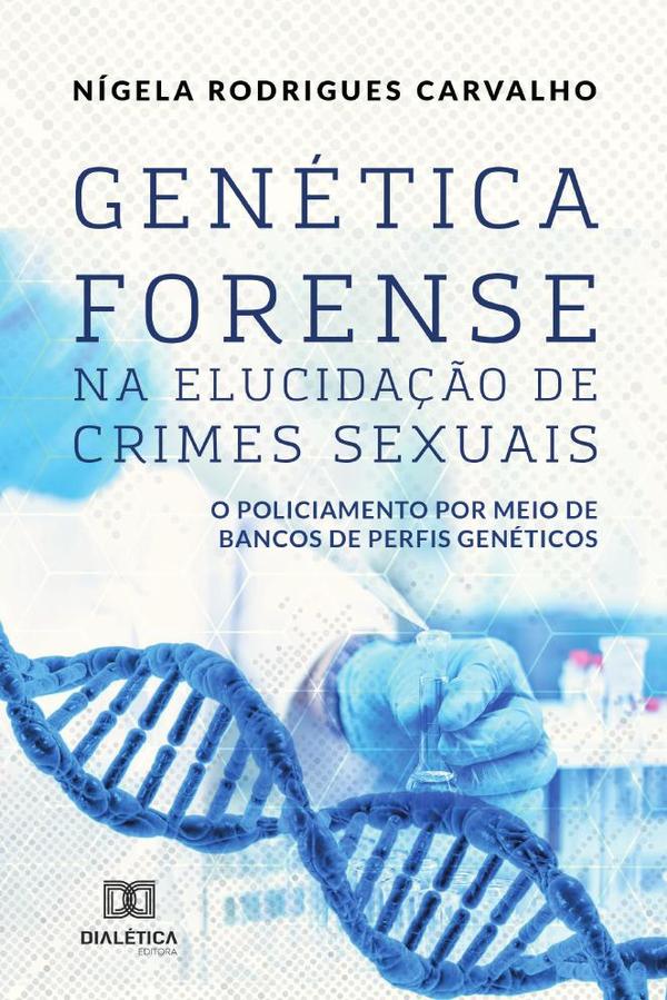 Genética Forense na Elucidação de Crimes Sexuais