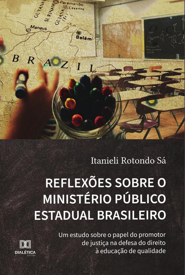Reflexões sobre o Ministério Público Estadual Brasileiro