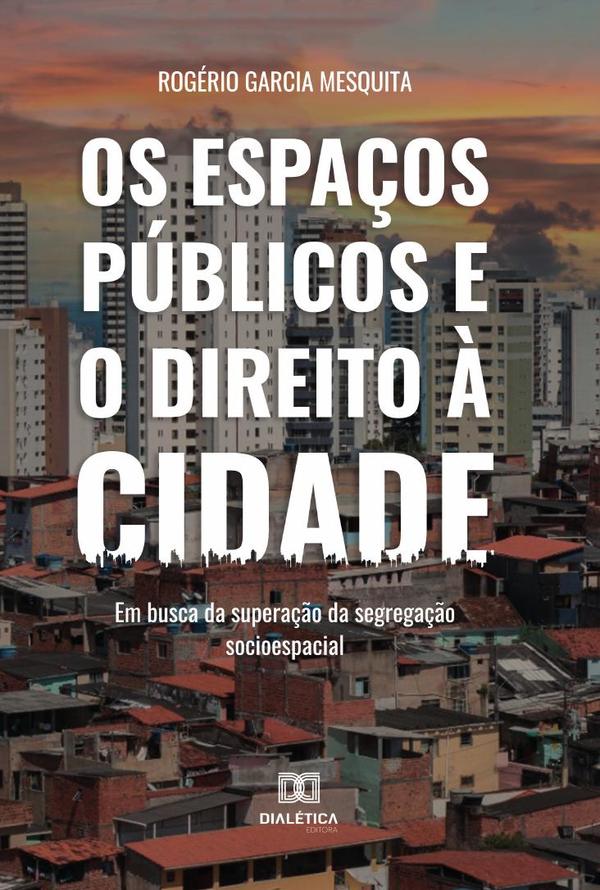 Os espaços públicos e o direito à cidade