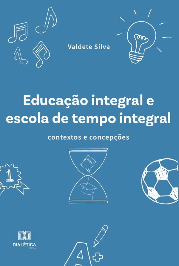 Educação integral e escola de tempo integral