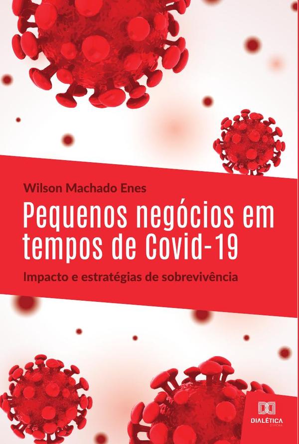 Pequenos negócios em tempos de Covid-19: impacto e estratégias de sobrevivência