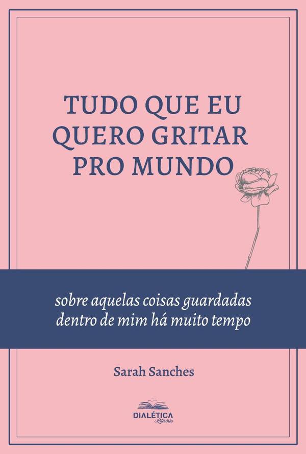 Tudo que eu quero gritar pro mundo