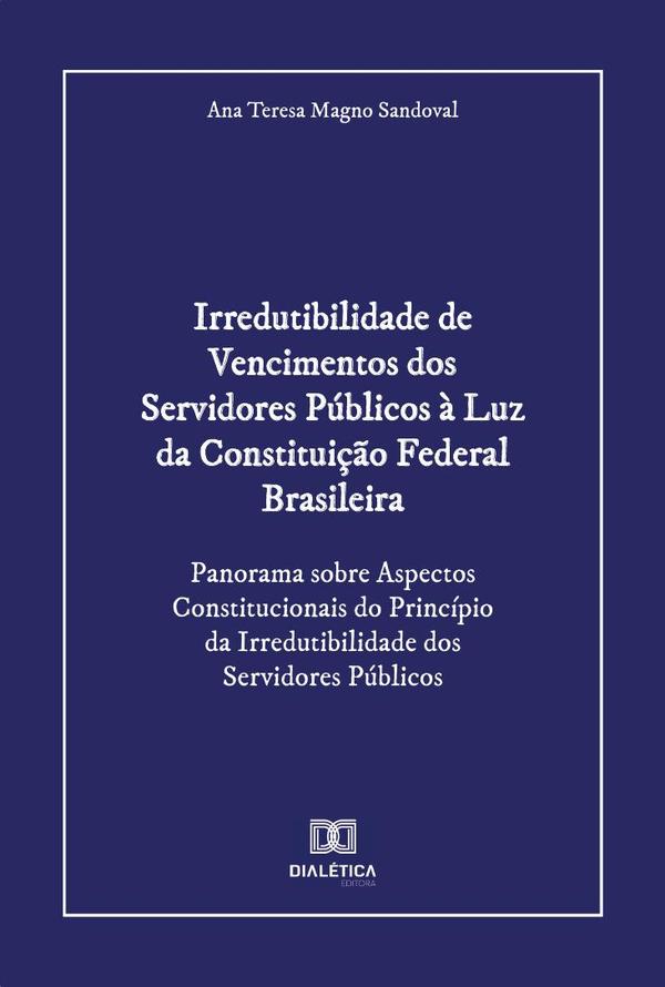Irredutibilidade de Vencimentos dos Servidores Públicos à Luz da Constituição Federal Brasileira