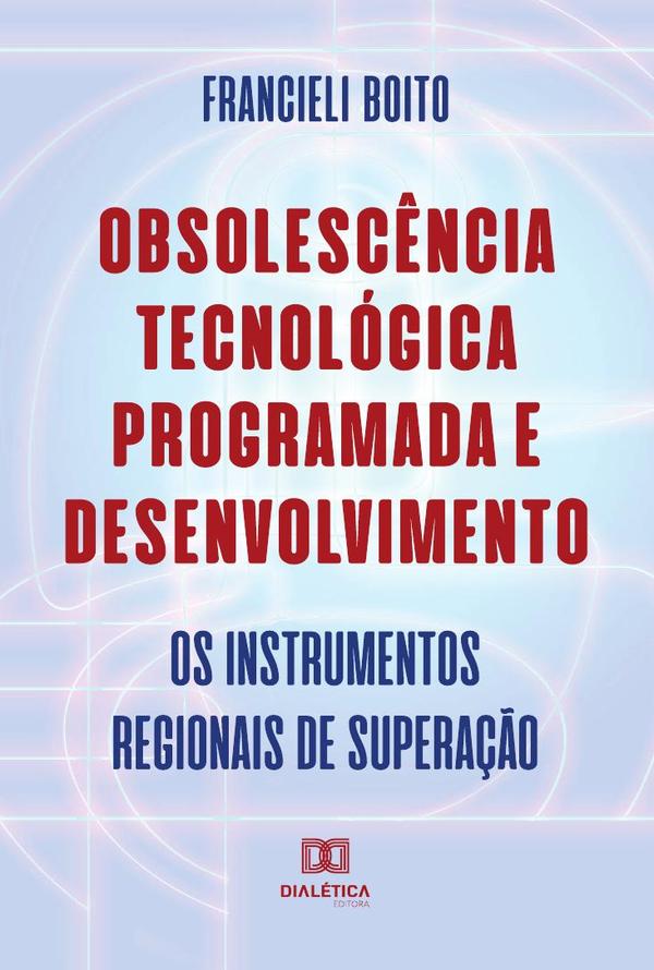 Obsolescência Tecnológica Programada e Desenvolvimento