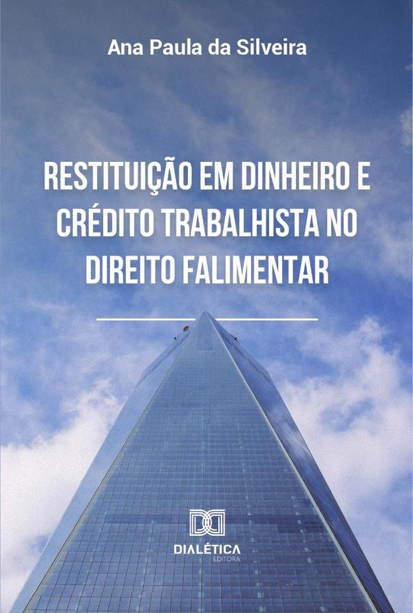 Restituição em dinheiro e crédito trabalhista no direito falimentar