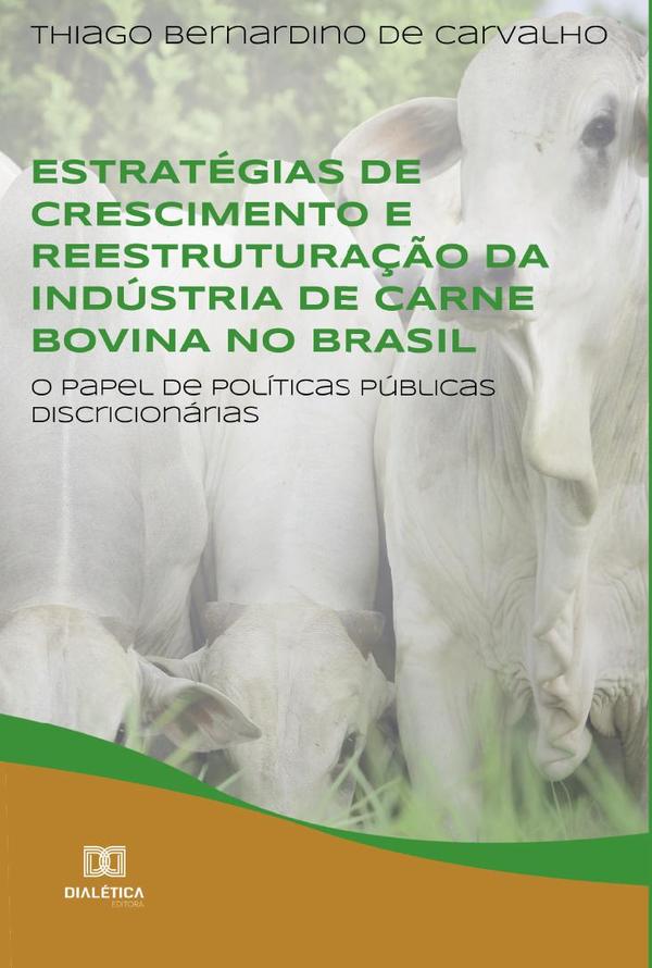 Estratégias de crescimento e reestruturação da indústria de carne bovina no Brasil