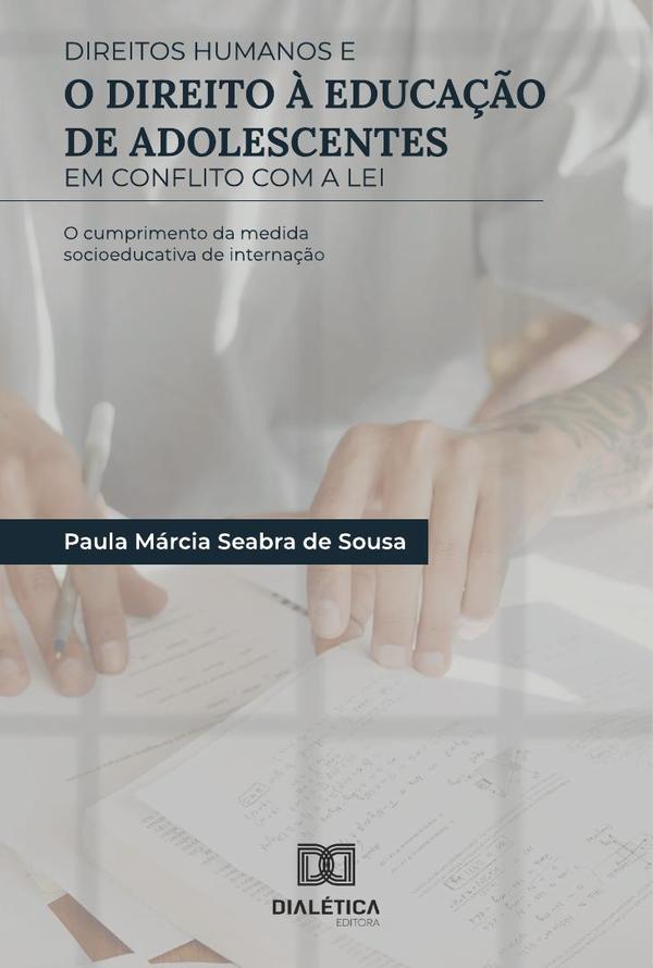 Direitos Humanos e o direito à educação de adolescentes em conflito com a Lei