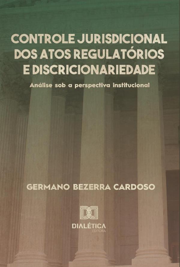 Controle jurisdicional dos atos regulatórios e discricionariedade