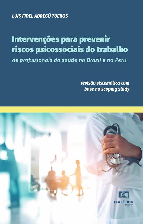 Intervenções para prevenir riscos psicossociais do trabalho de profissionais da saúde no Brasil e no Peru