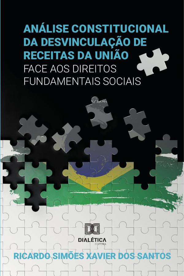 A Análise Constitucional da Desvinculação de Receitas da União
(DRU) face aos Direitos Fundamentais Sociais