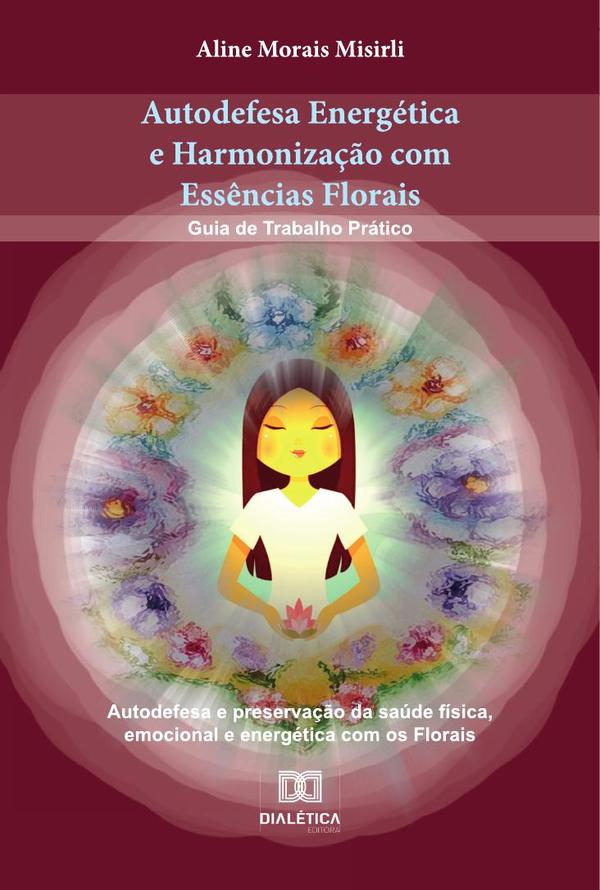 Autodefesa Energética e Harmonização com Essências Florais