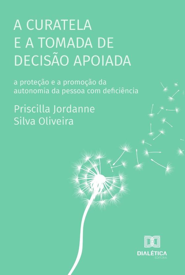 A curatela e a tomada de decisão apoiada